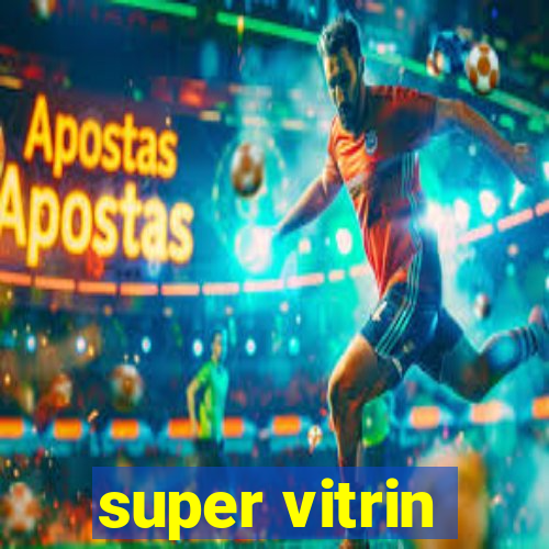 super vitrin